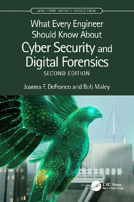 What Every Engineer Should Know about Cyber Security and Digital Forensics by Defranco, Joanna F.
