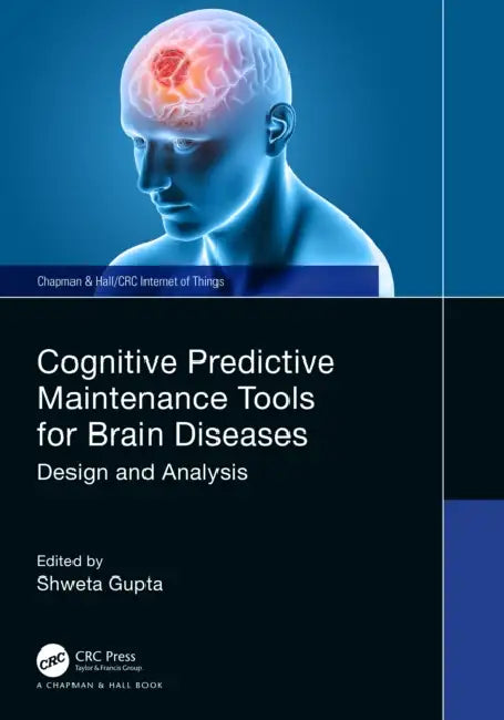 Cognitive Predictive Maintenance Tools for Brain Diseases by Shweta Gupta