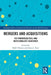 Mergers and Acquisitions: The Pharmaceutical and Biotechnology Industries by Mark Thomas