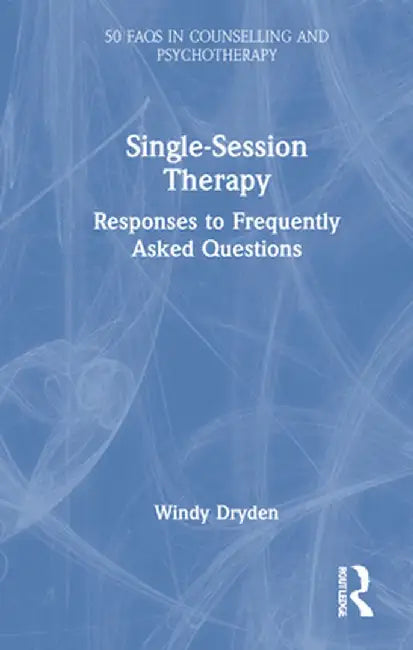 Single-Session Therapy: Responses to Frequently Asked Questions by Windy Dryden