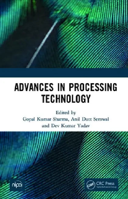 Advances in Processing Technology by Gopal Kumar Sharma