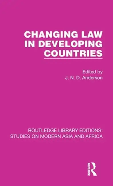 Changing Law in Developing Countries by J. N. D. Anderson