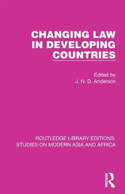 Changing Law in Developing Countries by J. N. D. Anderson