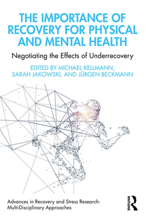 The Importance of Recovery for Physical and Mental Health by Kellmann, Michael
