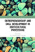 Entrepreneurship and Skill Development in Horticultural Processing by K. P. Sudheer