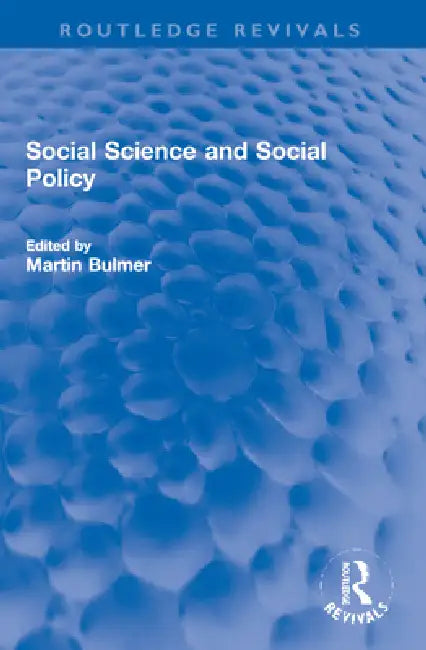 Social Science and Social Policy by Martin I. a. Bulmer