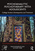 Psychoanalytic Psychotherapy with Adolescents: College Student Development and Treatment by Philip Rosenbaum