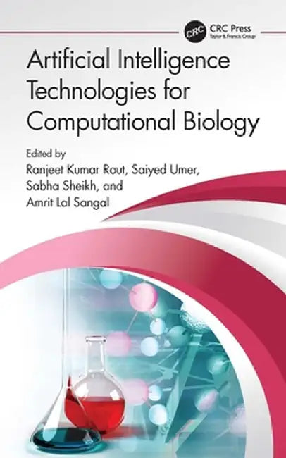 Artificial Intelligence Technologies for Computational Biology by Ranjeet Kumar Rout