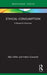 Ethical Consumption: A Research Overview by Alex Hiller