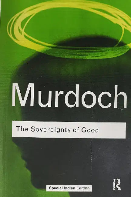 The Sovereignty of Good by Iris Murdoch