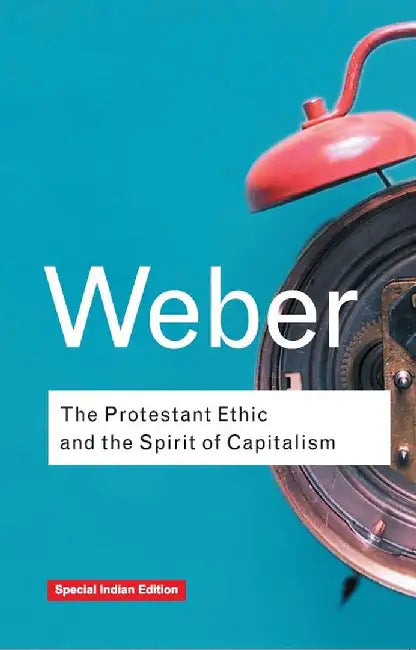 The Protestant Ethic and the Spirit of Capitalism by Max Weber