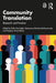 Community Translation: Research And Practice by Erika Gonzalez, Katarzyna Stachowiak-Szymczak, Despina Amanatidou