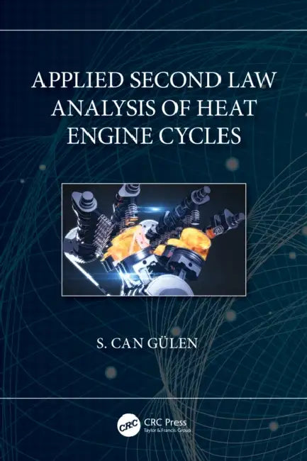 Applied Second Law Analysis of Heat Engine Cycles by S. Can Gülen