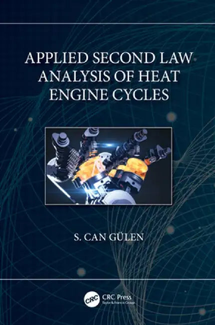 Applied Second Law Analysis of Heat Engine Cycles by S. Can Gülen