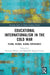 Educational Internationalism in the Cold War by Damiano Matasci