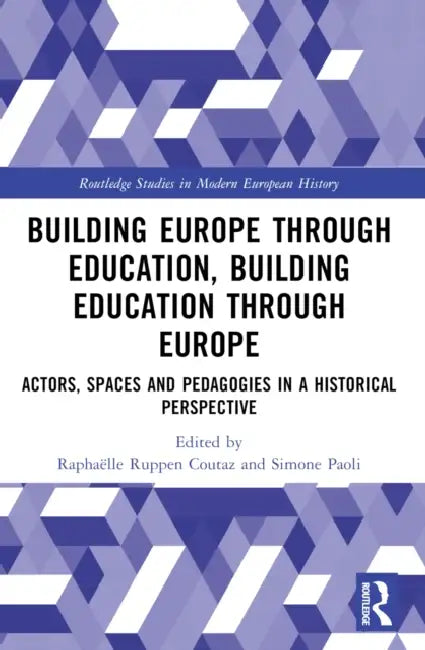 Building Europe Through Education, Building Education Through Europe by Raphaëlle Ruppen Coutaz