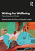Writing for Wellbeing by Den Elzen, Katrin