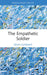 The Empathetic Soldier by Kevin Cutright