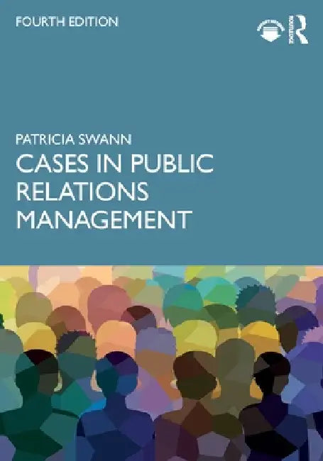 Cases in Public Relations Management by Patricia Swann