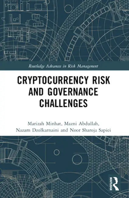 Cryptocurrency Risk and Governance Challenges by Marizah Minhat