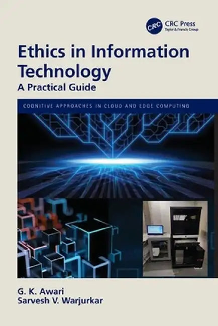 Ethics in Information Technology: A Practical Guide by G. K. Awari