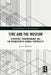 Time and the Museum: Literature, Phenomenology, and the Production of Radical Temporality by Jen A. Walklate