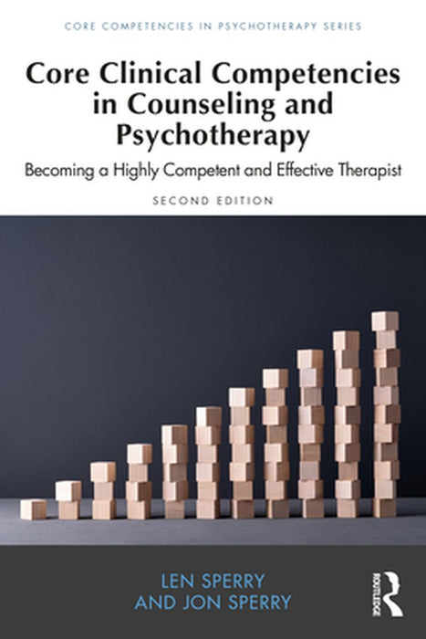 Core Clinical Competencies in Counseling and Psychotherapy by Sperry, Len