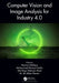 Computer Vision and Image Analysis for Industry 4.0 by Nazmul Siddique