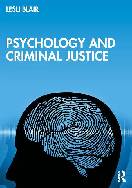Psychology and Criminal Justice by Blair, Lesli