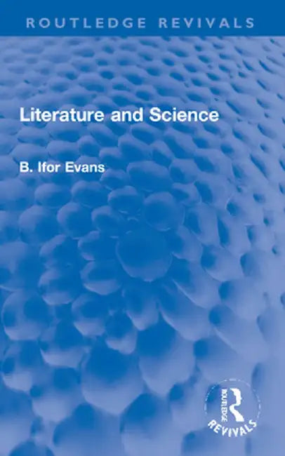 Literature and Science by B. Ifor Evans