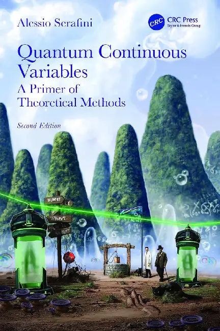 Quantum Continuous Variables: A Primer of Theoretical Methods by Alessio Serafini