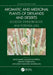 Aromatic and Medicinal Plants of Drylands and Deserts: Ecology, Ethnobiology, and Potential Uses by David Aguillón-Gutiérrez