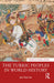 The Turkic Peoples in World History by Joo-Yup Lee