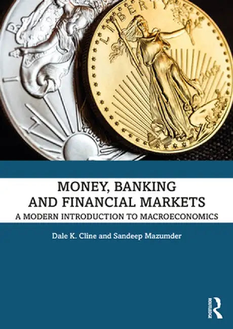 Money Banking and Financial Markets by Cline, Dale K.