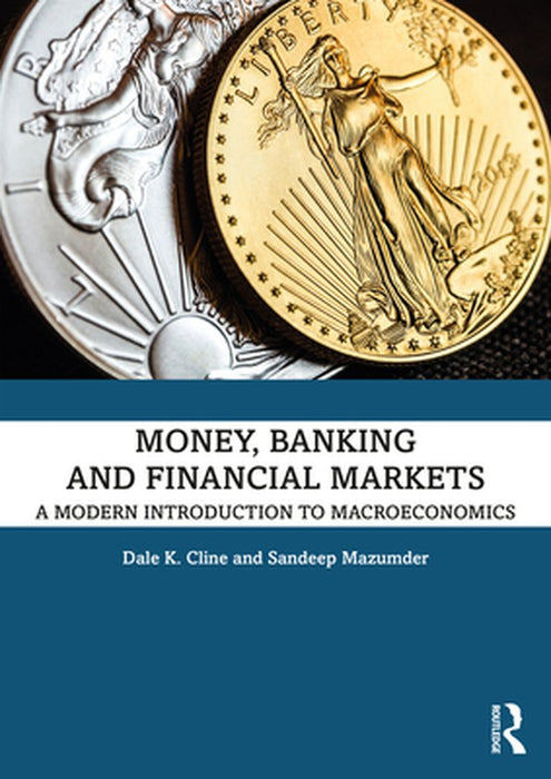 Money Banking and Financial Markets by Cline, Dale K.