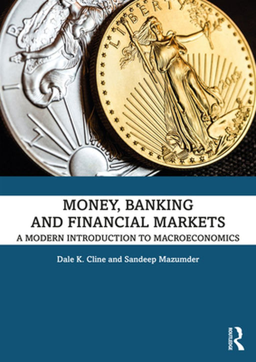 Money Banking and Financial Markets by Cline, Dale K.