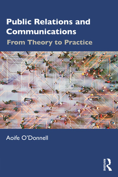 Public Relations and Communications by O'Donnell, Aoife