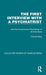 The First Interview with a Psychiatrist: and the Unconscious Psychology of All Interviews by Charles Berg