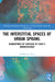 The Interstitial Spaces of Urban Sprawl: Geographies of Santiago de Chile's Zwischenstadt by Cristian A. Silva