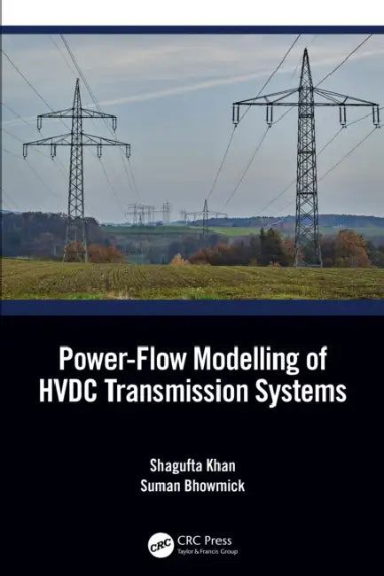 Power-Flow Modelling of Hvdc Transmission Systems by Shagufta Khan