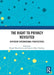The Right to Privacy Revisited: Different International Perspectives by Özgür Heval Çinar