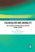 Colonialism and Animality: Anti-Colonial Perspectives in Critical Animal Studies by Kelly Struthers Montford