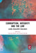 Corruption, Integrity and the Law: Global Regulatory Challenges by Nicholas Ryder