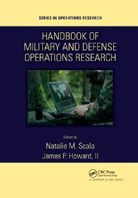 Handbook of Military and Defense Operations Research by Natalie M. Scala, James P. Howard II