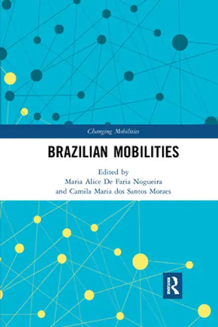 Brazilian Mobilities by Maria De Faria Nogueira