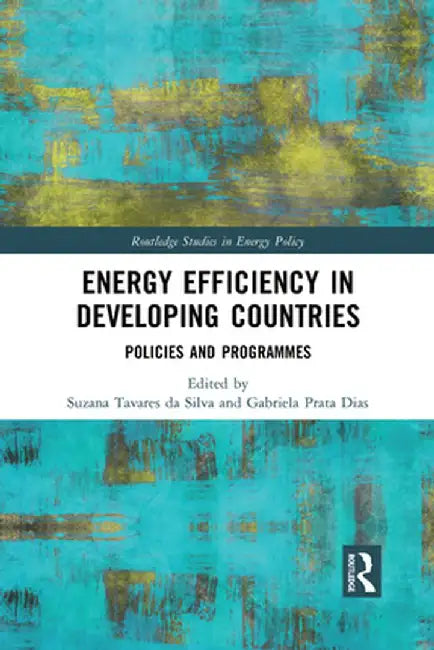 Energy Efficiency in Developing Countries: Policies and Programmes by Suzana Tavares da Silva
