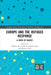 Europe and the Refugee Response: A Crisis of Values? by Elzbieta M. Gozdziak