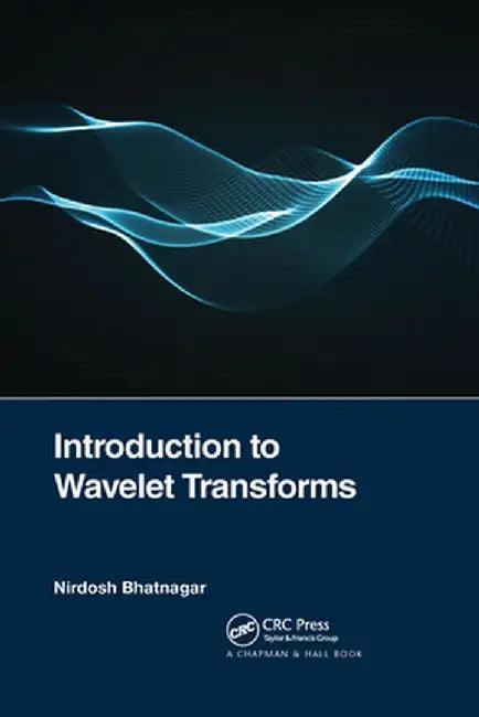 Introduction to Wavelet Transforms by Nirdosh Bhatnagar