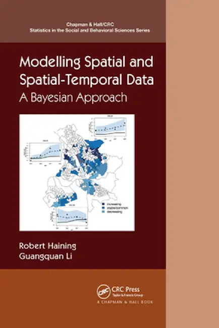 Modelling Spatial and Spatial-Temporal Data: A Bayesian Approach by Robert P. Haining