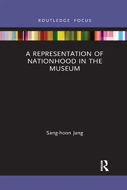 A Representation of Nationhood in the Museum by Sang-hoon Jang